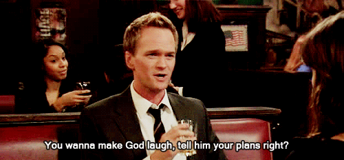 HIMYM - Barney - Make God Laugh.gif